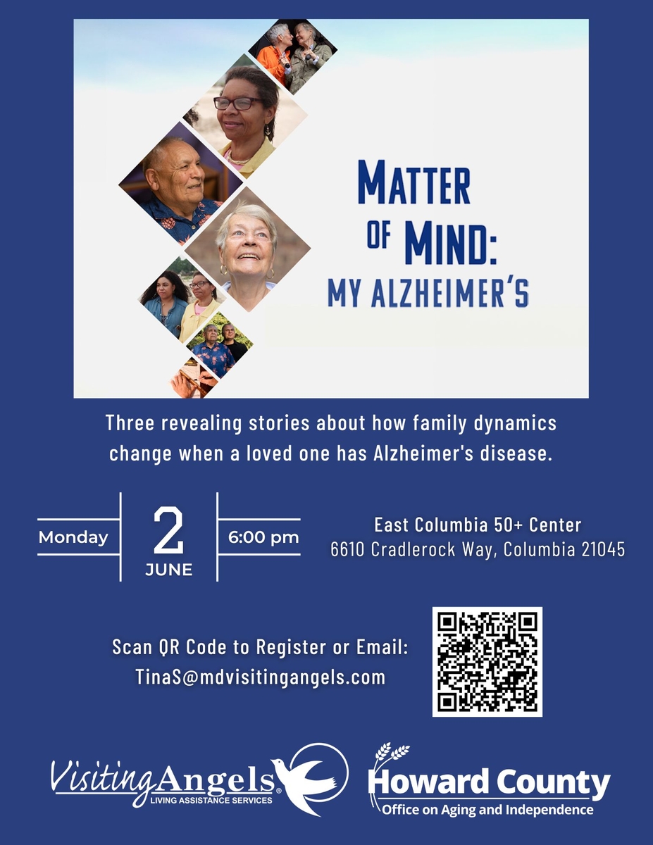 7 photos of older adults and text saying Matter of Mind: My Alzheimer's. Three revealing stories about how family dynamics change when a loved one has Alzheimer's. Monday, June 2 at 6 pm at East Columbia 50+ Center. 6010 Cradlerock Way, Columbia, MD 21045