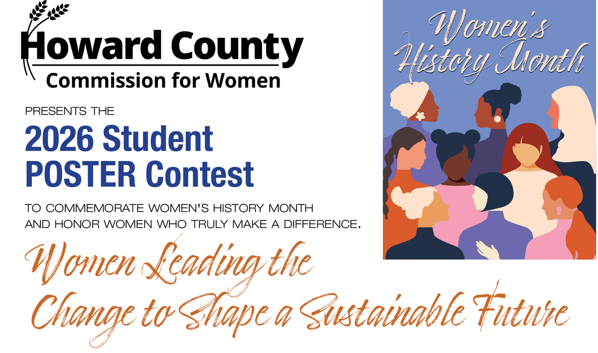 The Howard County Commission for Women announces the 2026 theme for the Women's History Month Poster Contest: Women Leading the Change to a Sustainable Future. 