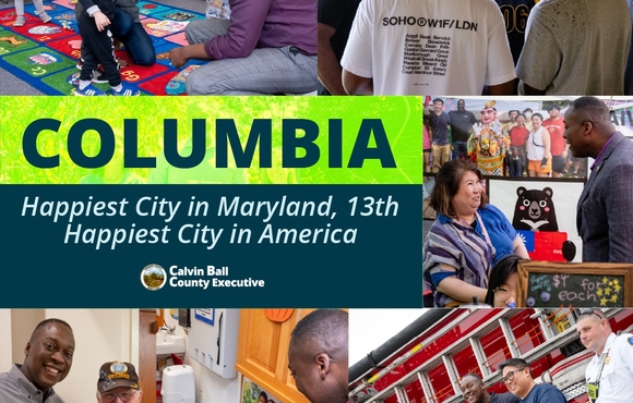 A collage of six photos of County Executive Calvin Ball interacting with various community members and text overlay that reads Columbia Happiest City in Maryland, 13th Happiest City in America.