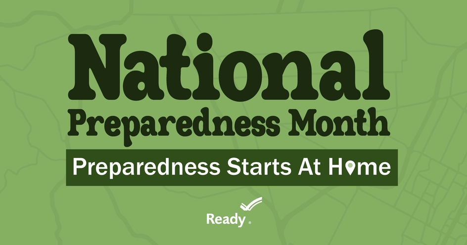 National Preparedness Month. Preparedness Starts at Home.